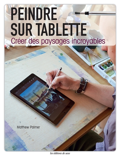 Peindre sur tablette : créer des paysages incroyables