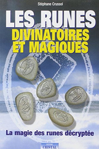 Les runes divinatoires et magiques : la magie des runes décryptée