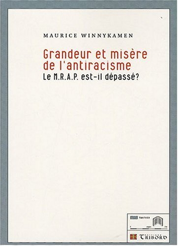 Grandeur et misère de l'antiracisme : le MRAP est-il dépassé ?