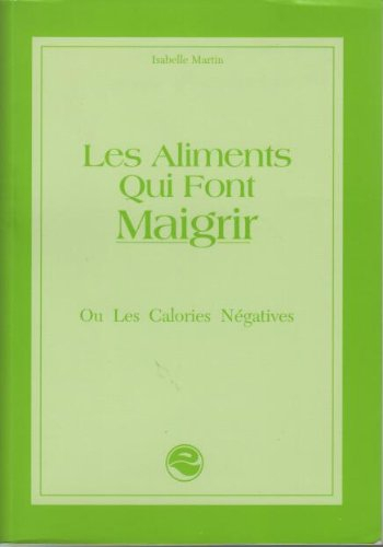 les aliments qui font maigrir ou les calories négatifs