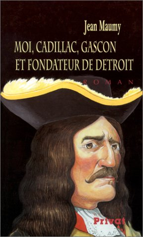 Moi, Cadillac, Gascon et fondateur de Détroit