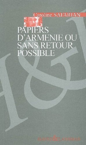 Papiers d'Arménie ou Sans retour possible