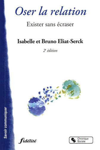 Oser la relation : exister sans écraser