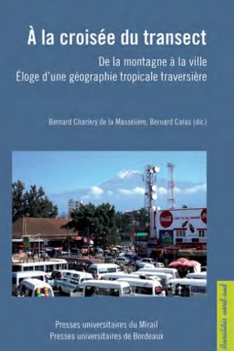 A la croisée du transect : de la montagne à la ville : éloge d'une géographie tropicale traversière