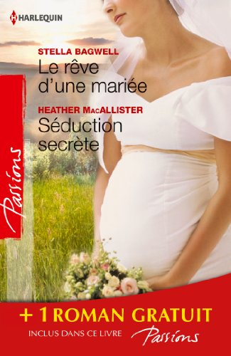 Le rêve d'une mariée. Séduction secrète. Si longtemps loin de toi