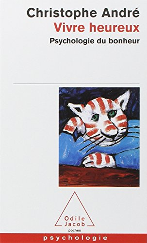 Vivre heureux : psychologie du bonheur