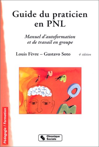 guide du praticien en pnl : manuel d'autoformation et de travail en groupe