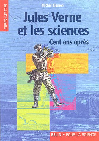 Jules Verne et les sciences : cent ans après