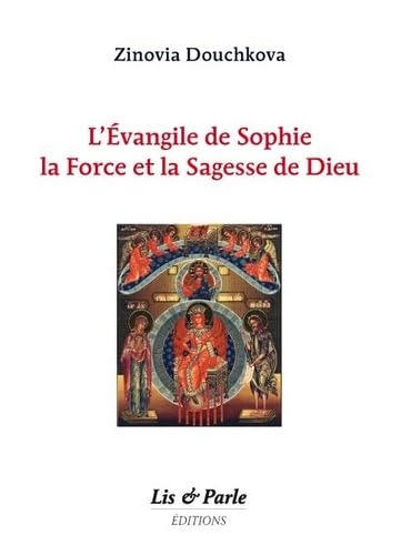 L'Evangile de Sophie, la force et la sagesse de Dieu