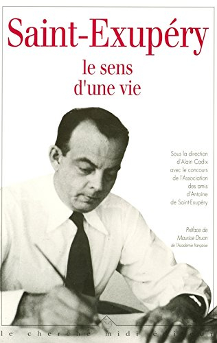 saint-exupéry : le sens d'une vie