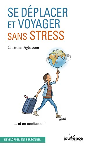 Se déplacer et voyager sans stress : ... et en confiance !