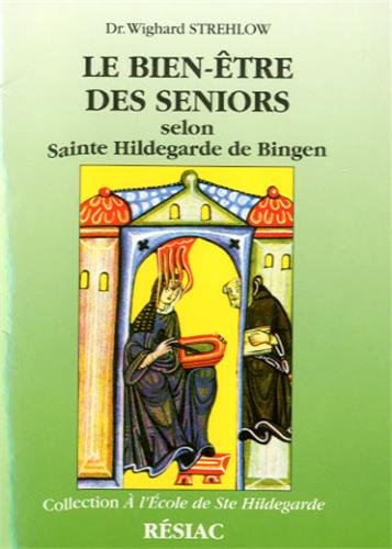 le bien-être des seniors selon sainte hildegarde de bingen