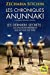 Les chroniques Anunnaki : les derniers secrets : les Anunnaki préparent leur retour sur Terre