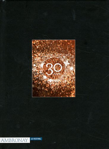 Festival d'Ambronay, 30 ans : une aventure humaine et musicale