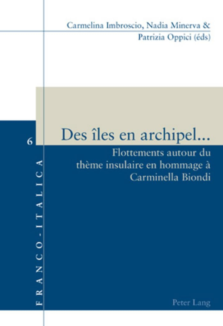 Des îles en archipel... : flottements autour du thème insulaire en hommage à Carminella Biondi