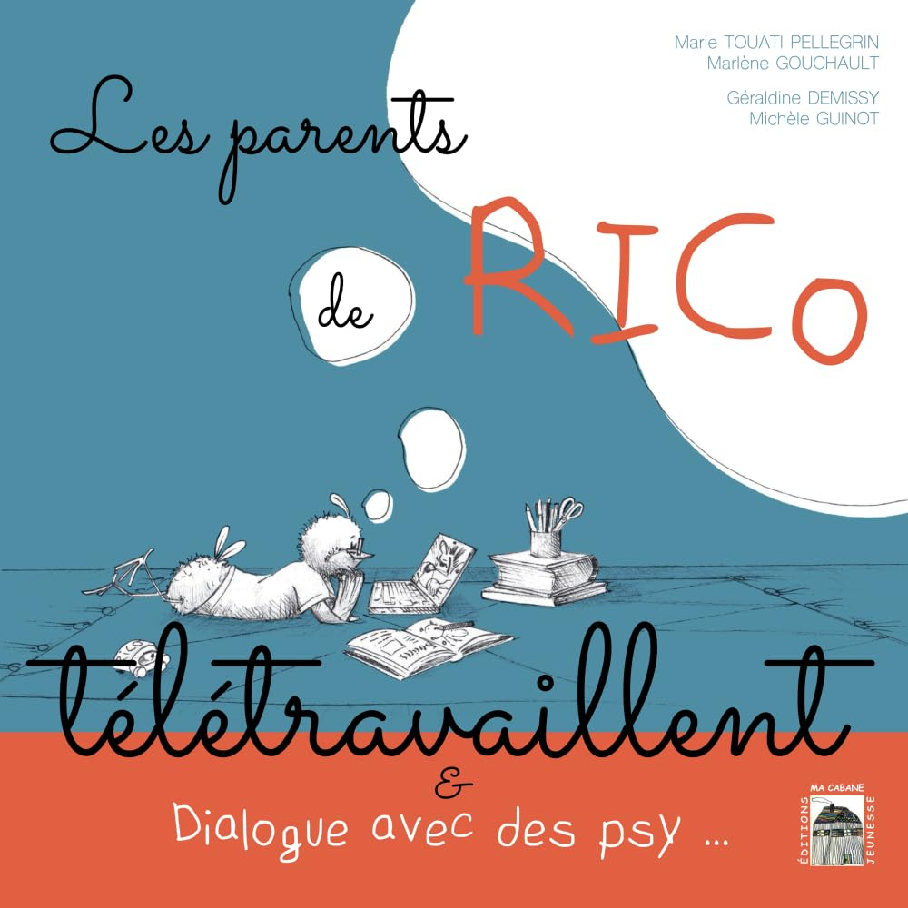 Les parents de Rico télétravaillent: Suivi de ... On en parle ensemble & Dialogue avec des psy !