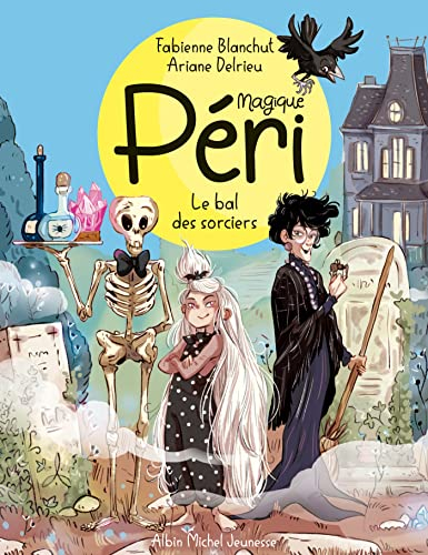 Magique Péri. Vol. 1. Le bal des sorciers