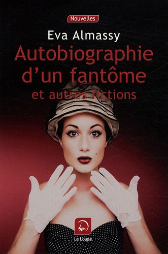 Autobiographie d'un fantôme : et autres fictions