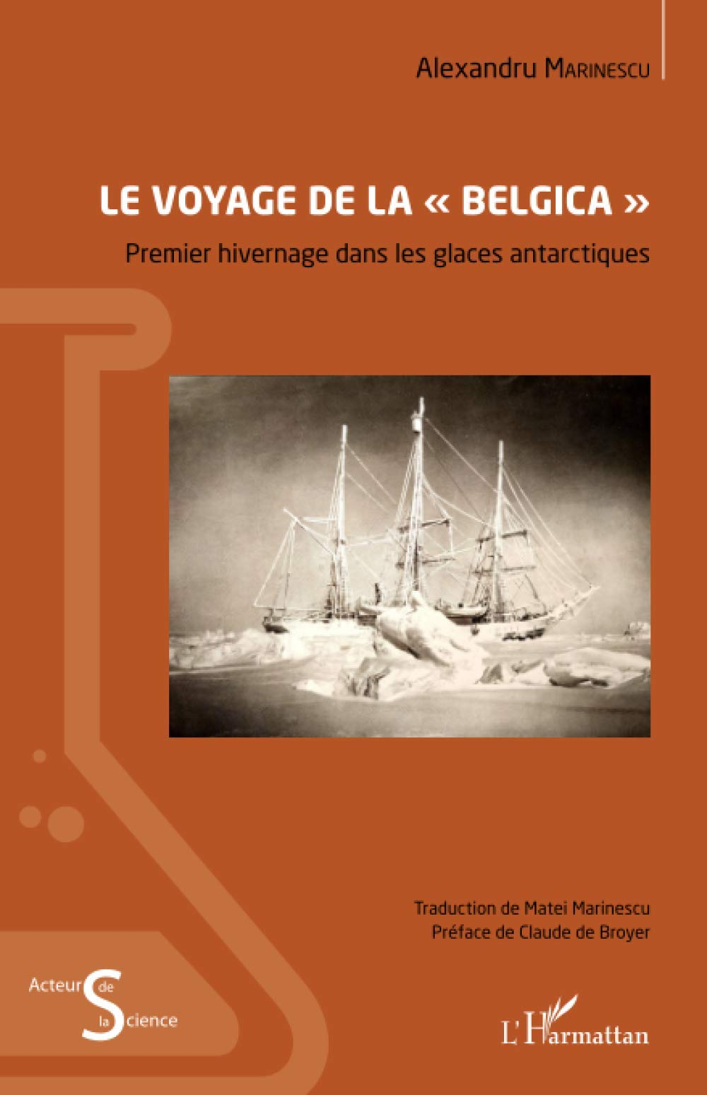 Le voyage de la Belgica : premier hivernage dans les glaces antarctiques