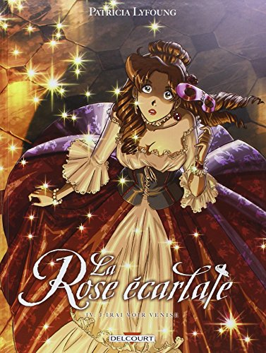 La rose écarlate. Vol. 4. J'irai voir Venise