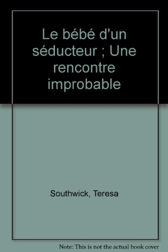 Le bébé d'un séducteur. Une rencontre improbable