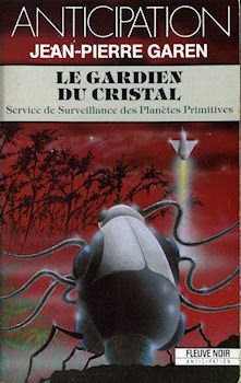 Service de surveillance des planètes primitives. Vol. 19. Le gardien du cristal
