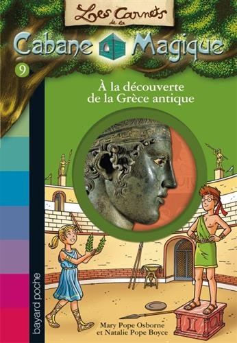 Les carnets de la Cabane magique. Vol. 9. A la découverte de la Grèce antique
