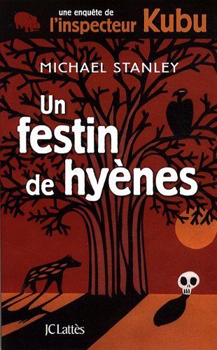 Une enquête de l'inspecteur Kubu. Vol. 1. Un festin de hyènes