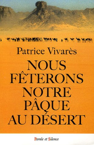 Nous fêterons notre Pâque au désert