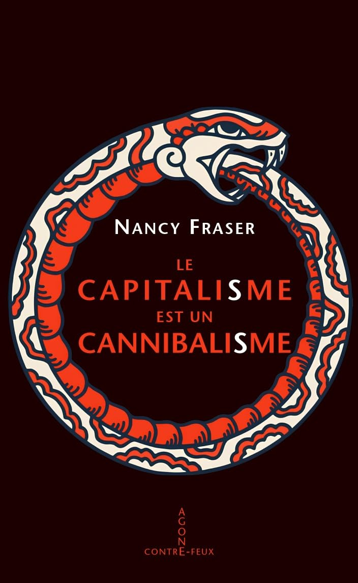 Le capitalisme est un cannibalisme : comment notre système dévore la démocratie, les liens sociaux e