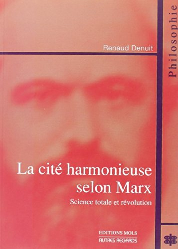 La cité harmonieuse selon Marx : science totale et révolution