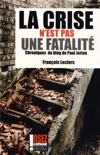 la crise n'est pas une fatalité : chroniques du blog de paul jorion