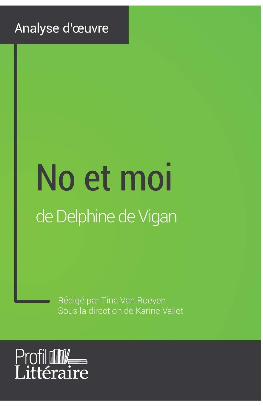 No et moi de Delphine de Vigan (Analyse approfondie) : Approfondissez votre lecture des romans class