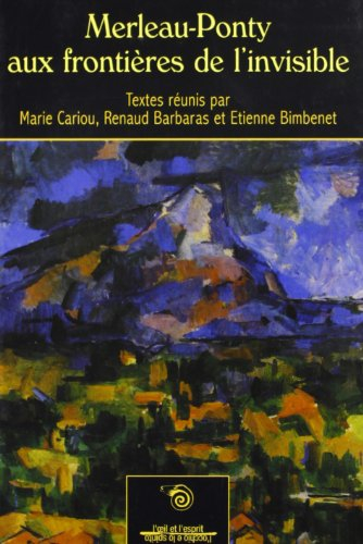 Merleau-Ponty aux frontières de l'invisible