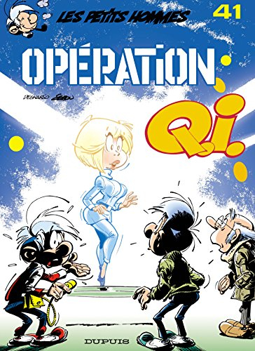 Les petits hommes. Vol. 41. Opération Q.I.