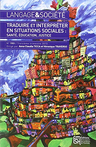 Langage et société, n° 153. Traduire et interpréter en situations sociales : santé, éducation, justi