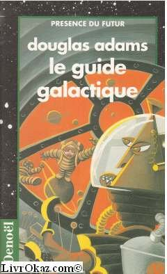 Le guide du routard galactique. Vol. 1