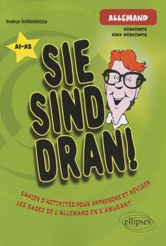Sie sind dran ! Allemand, A1-A2 : cahier d'activités pour apprendre et réviser les bases de l'allema