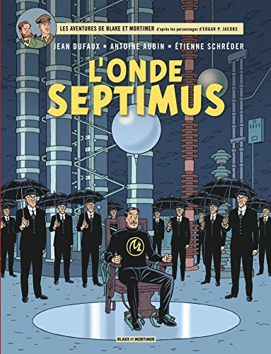 Les aventures de Blake et Mortimer : d'après les personnages d'Edgar P. Jacobs. Vol. 22. L'onde Sept