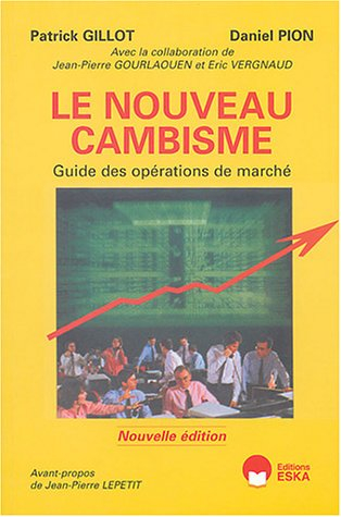 Le nouveau cambisme : guide des opérations de marché