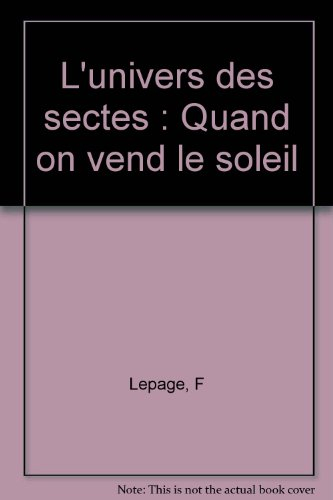 L'univers des sectes : quand on vend le soleil