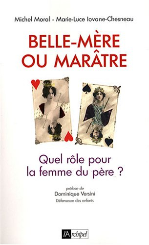 Belle-mère ou marâtre : quels rôles pour la femme du père ?