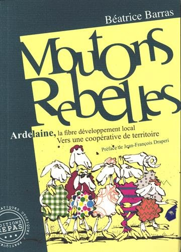 Moutons rebelles : Ardelaine, la fibre développement local : vers une coopérative de territoire