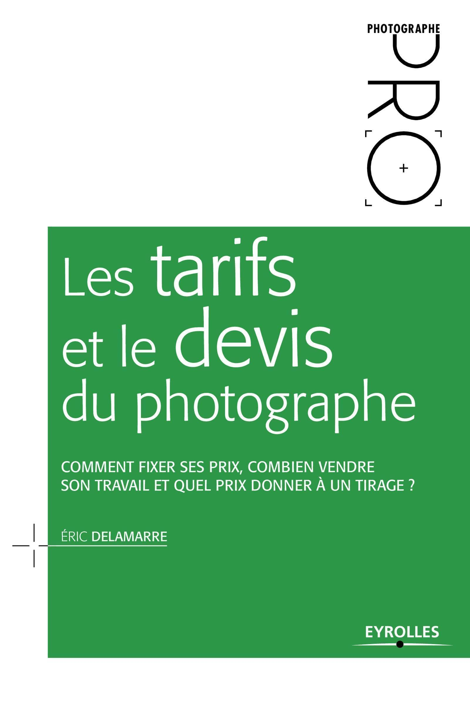 Les tarifs et le devis du photographe : comment fixer ses prix, combien vendre son travail et quel p