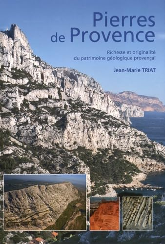 Pierres de Provence: Richesse et originalité du patrimoine géologique provençal