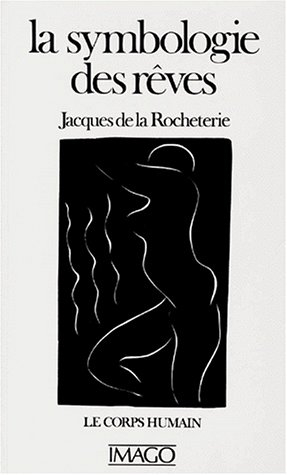 La symbologie des rêves. Vol. 1. Le corps humain