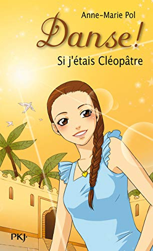 Danse !. Vol. 14. Si j'étais Cléopâtre...