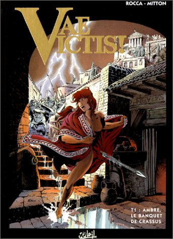 Vae victis !. Vol. 1. Ambre, le banquet de Crassus