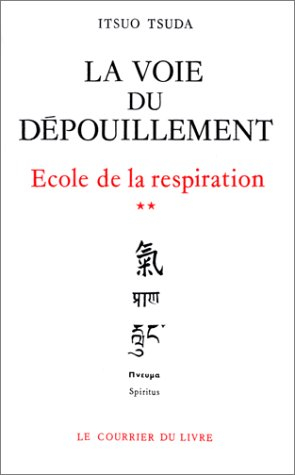 Ecole de la respiration. Vol. 2. La Voie du dépouillement