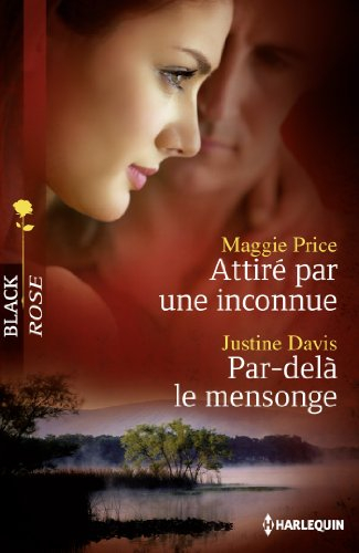 Attiré par une inconnue. Par-delà le mensonge